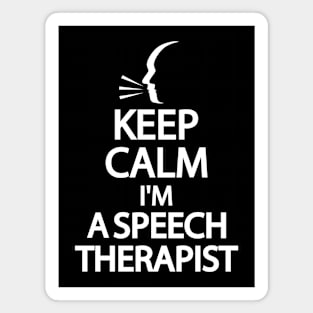 Keep Calm I'm a Speech therapist Magnet